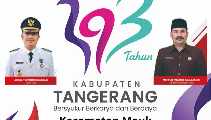 Segenap Keluarga Besar Pimpinan dan Jajaran Serta Staff Kecamatan Mauk Mengucapkan Selamat HUT Kabupaten Tangerang ke 393 Bersyukur, Berkarya dan Berdaulat