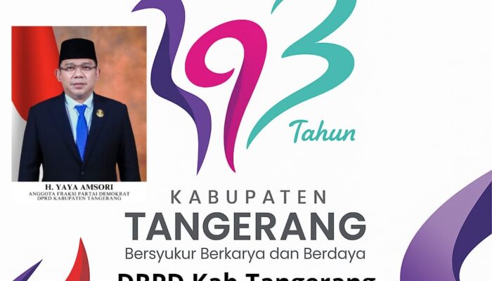 Yaya Amsori Anggota DPRD kabupaten Tangerang Fraksi Demokrat Mengucapkan Selamat HUT kabupaten Tangerang ke 393, Bersyukur Berkarya dan Berdaulat.