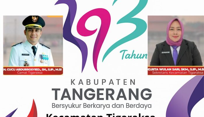 Segenap Keluarga Besar Pimpinan dan Jajaran Serta Staff Kecamatan Tigaraksa Mengucapkan Selamat HUT Kabupaten Tangerang ke 393 Bersyukur Berkarya dan Berdaya