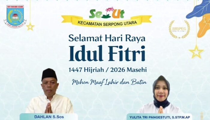 Camat dan Sekcam Serpong Utara Sampaikan Ucapan Selamat Hari Raya Idul Fitri 1447 H