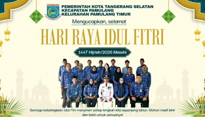 Keluarga Besar Kelurahan Pamulang Timur Ucapkan Selamat Idul Fitri 1447 H, Ini Pesan Lurah Ade Heri Sutiawan