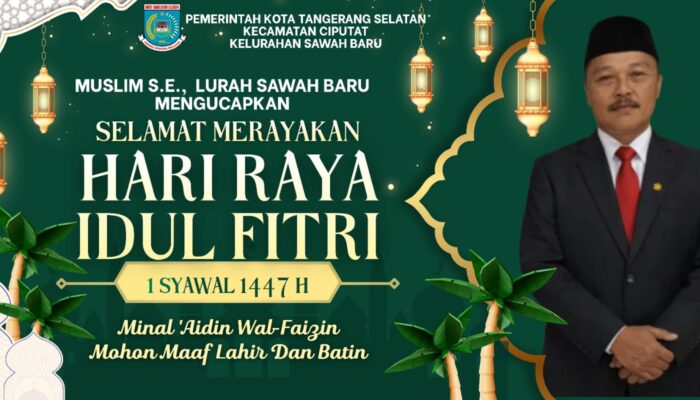 Lurah Sawah Baru Sampaikan Ucapan Idul Fitri 1447 H/2026 M